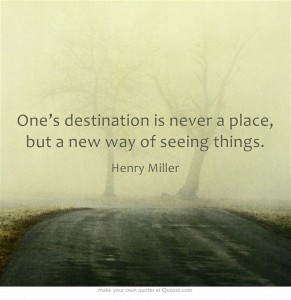 one_s-destination-is-never-a-place-but-a-new-way-of-seeing-things