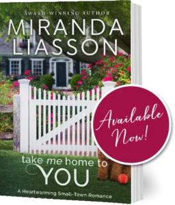 Take Me Home to You by Miranda Liasson. Available NOW!
